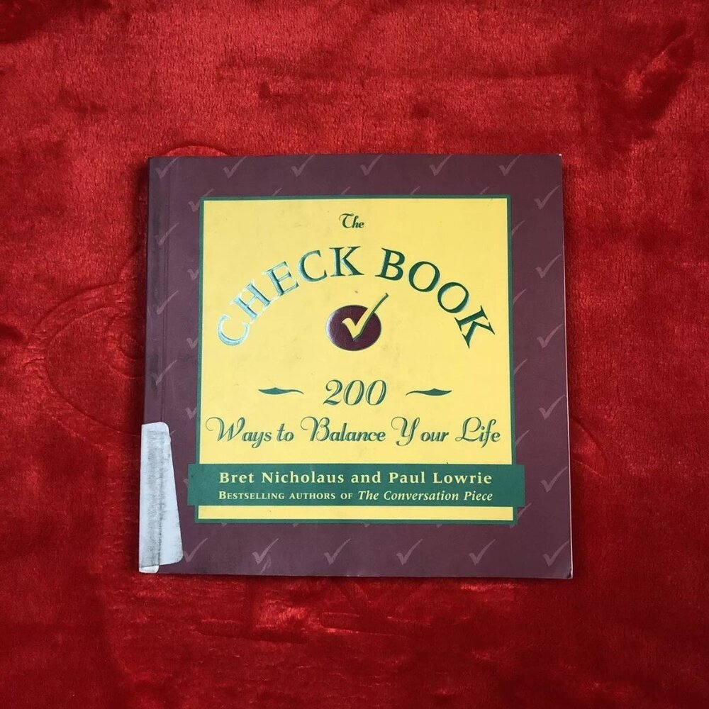 The Check Book: 200 Ways to Balance Your Life by Paul Lowrie Paperback 1999